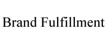 BRAND FULFILLMENT