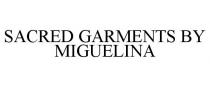 SACRED GARMENTS BY MIGUELINA