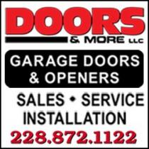 DOORS & MORE LLC GARAGE DOORS & OPENERSSALES SERVICE INSTALLATION 228.872.1122