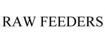 RAW FEEDERS