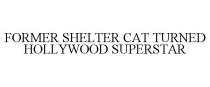 FORMER SHELTER CAT TURNED HOLLYWOOD SUPERSTAR