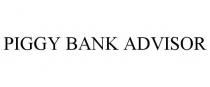 PIGGY BANK ADVISOR