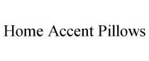 HOME ACCENT PILLOWS