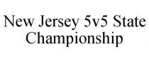 NEW JERSEY 5V5 STATE CHAMPIONSHIP