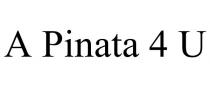 A PINATA 4 U