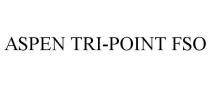 ASPEN TRI-POINT FSO