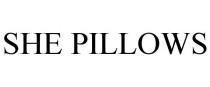 SHE PILLOWS