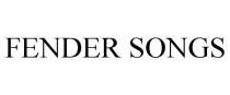 FENDER SONGS