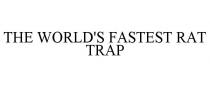 THE WORLD'S FASTEST RAT TRAP