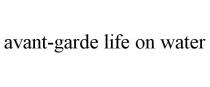 AVANT-GARDE LIFE ON WATER