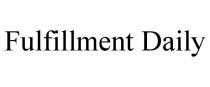 FULFILLMENT DAILY