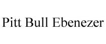 PITT BULL EBENEZER