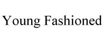 YOUNG FASHIONED