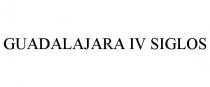 GUADALAJARA IV SIGLOS