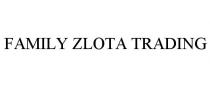 FAMILY ZLOTA TRADING