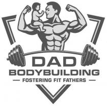 DAD BODYBUILDING FOSTERING FIT FATHERS
