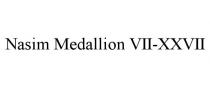 NASIM MEDALLION VII-XXVII