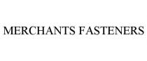 MERCHANTS FASTENERS