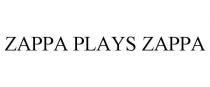 ZAPPA PLAYS ZAPPA