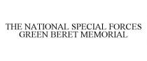 THE NATIONAL SPECIAL FORCES GREEN BERETMEMORIAL