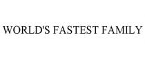 WORLD'S FASTEST FAMILY