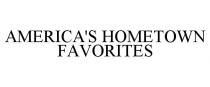 AMERICA'S HOMETOWN FAVORITES