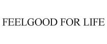 FEELGOOD FOR LIFE