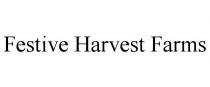 FESTIVE HARVEST FARMS