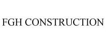 FGH CONSTRUCTION