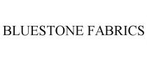 BLUESTONE FABRICS