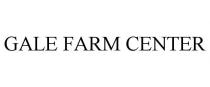GALE FARM CENTER