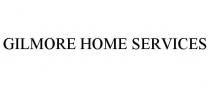 GILMORE HOME SERVICES