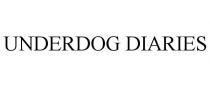UNDERDOG DIARIES