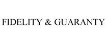 FIDELITY & GUARANTY