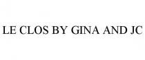 LE CLOS BY GINA AND JC