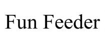 FUN FEEDER