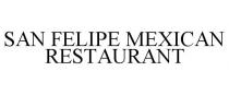 SAN FELIPE MEXICAN RESTAURANT