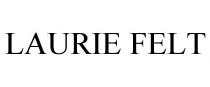 LAURIE FELT