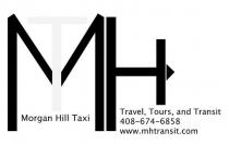 MORGAN HILL TAXI MHT TRAVEL, TOURS, AND TRANSIT 408-674-6858 WWW.MHTRANSIT.COM