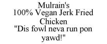 MULRAIN'S 100% VEGAN JERK FRIED CHICKEN