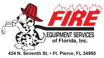 FIRE EQUIPMENT SERVICES OF FLORIDA, INC. 434 N. SEVENTH ST. FT. PIERCE, FL 34950