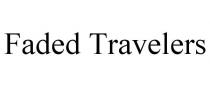 FADED TRAVELERS