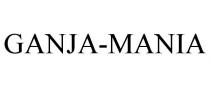 GANJA-MANIA