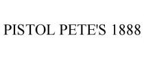 PISTOL PETE'S 1888