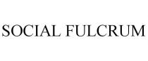 SOCIAL FULCRUM