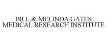 BILL & MELINDA GATES MEDICAL RESEARCH INSTITUTE