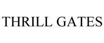 THRILL GATES