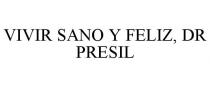 VIVIR SANO Y FELIZ, DR PRESIL
