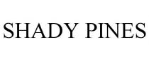 SHADY PINES