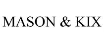 MASON & KIX